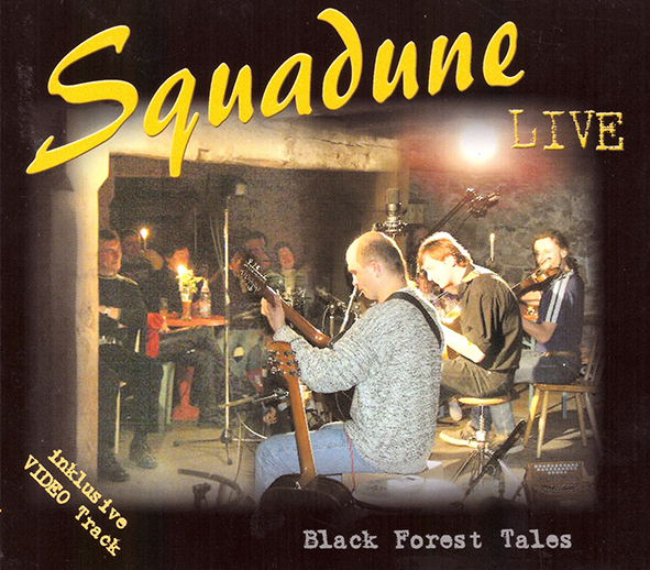 Squadune "Black Forest Tales" LIVE