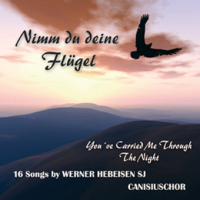 P. Werner Hebeisen SJ & Canisiuschor   "Nimm du deine Flügel"