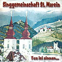 Singgemeinschaft St. Marein  "Tua lei sinnan..."