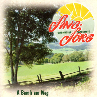 Singgemeinschaft Sörg   "A Bamle am Weg"