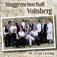 Singgemeinschaft Voitsberg   "We´ve Got a Feeling"