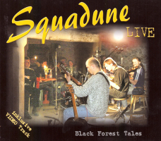 Squadune "Black Forest Tales " LIVE